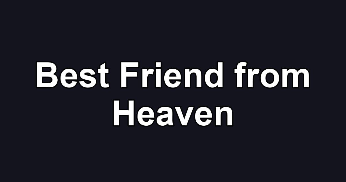 Best Friend from Heaven