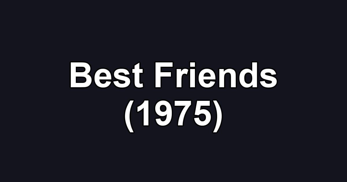 Best Friends (1975)