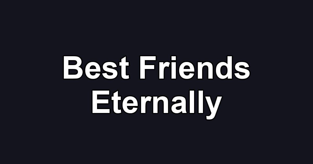 Best Friends Eternally