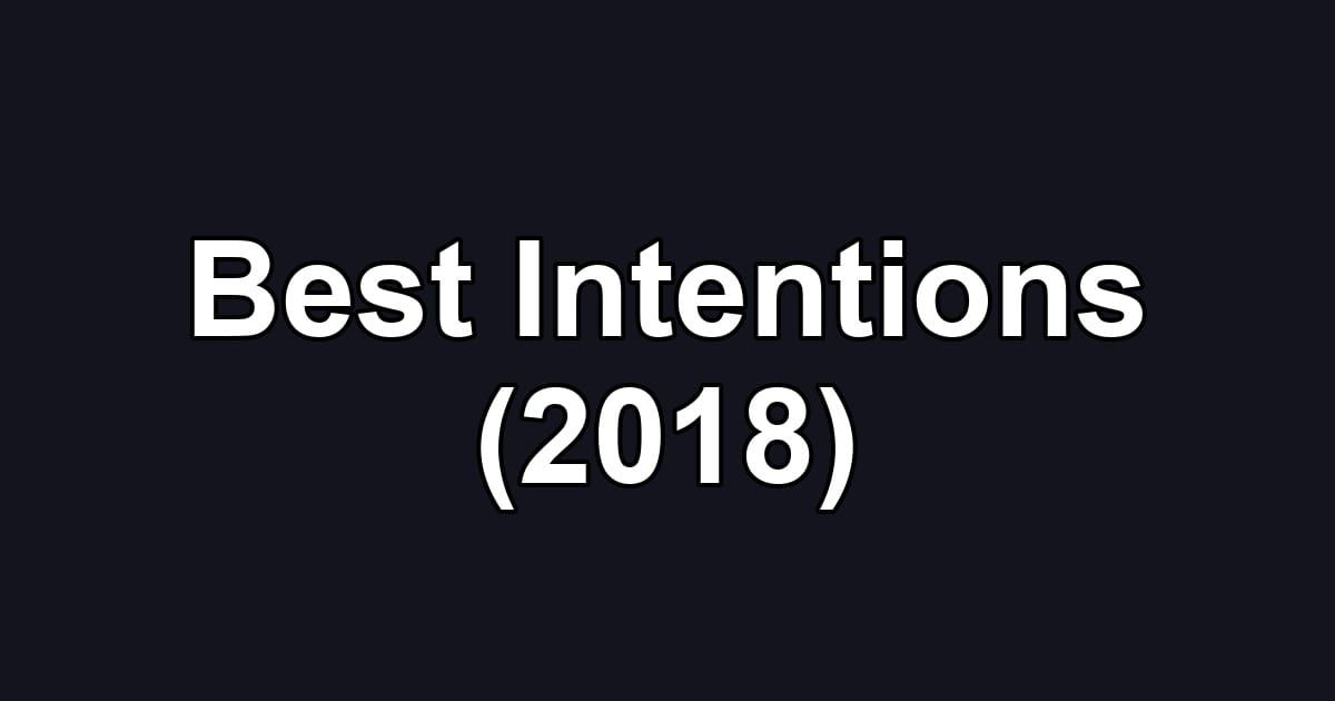 Best Intentions (2018)