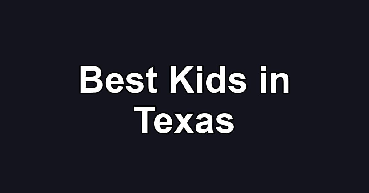 Best Kids in Texas