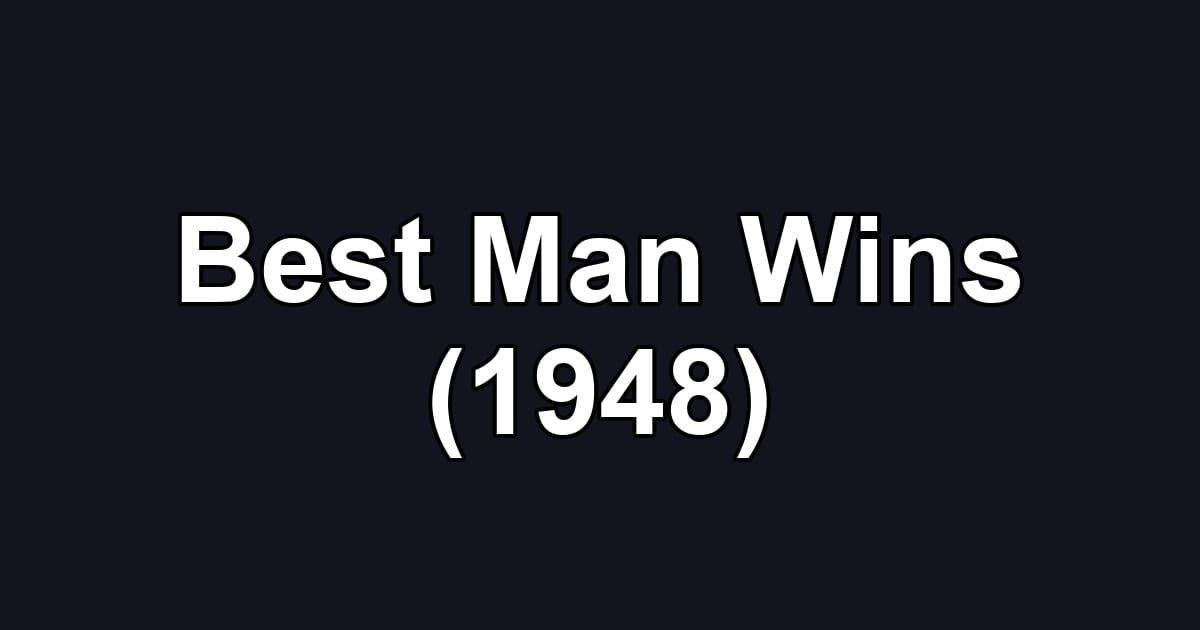 Best Man Wins (1948)