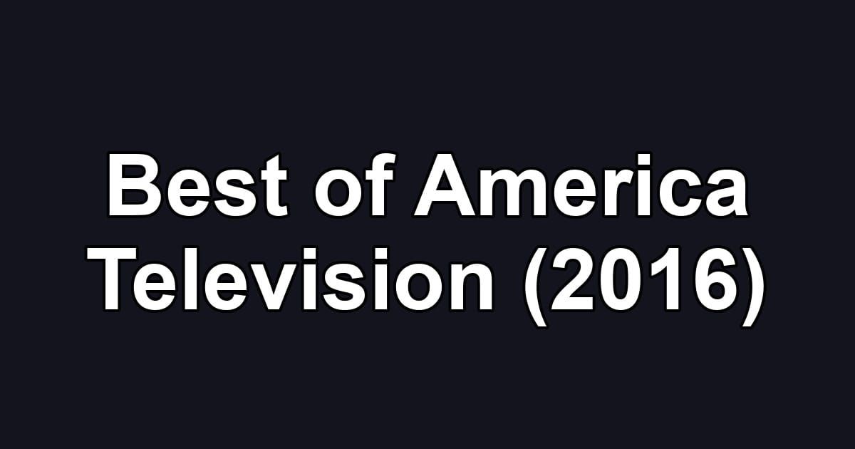 Best of America Television (2016)
