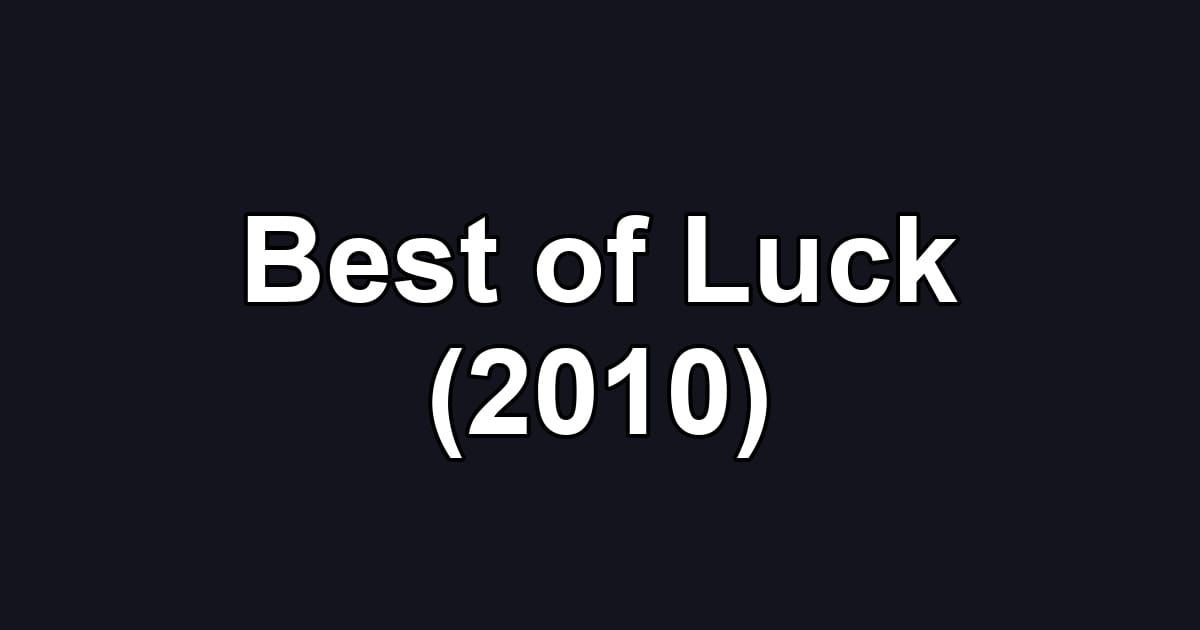 Best of Luck (2010)