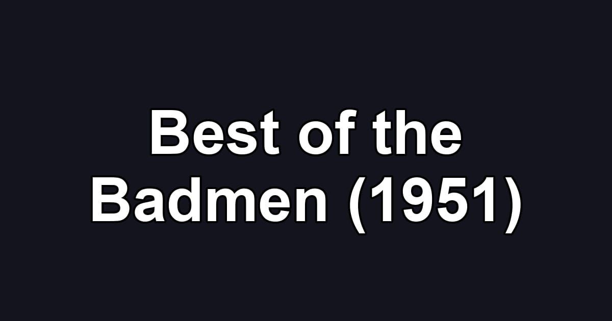 Best of the Badmen (1951)