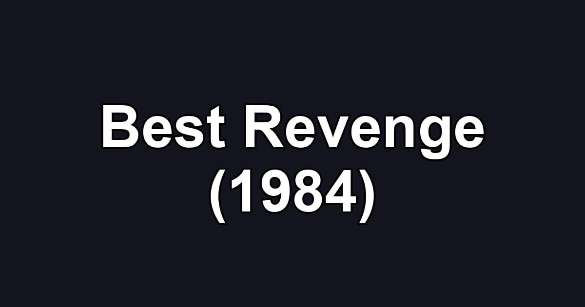 Best Revenge (1984)