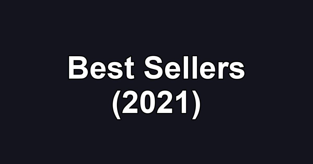 Best Sellers (2021)