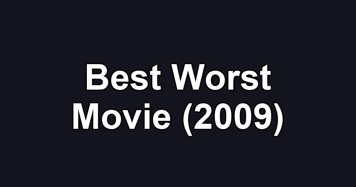 Best Worst Movie (2009)