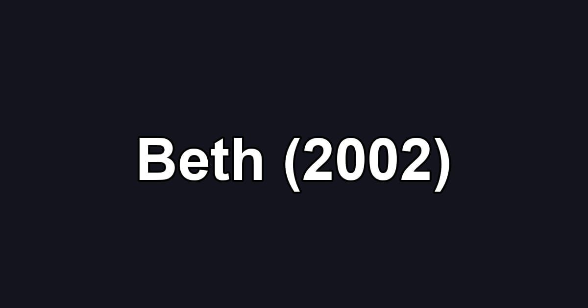 Beth (2002)