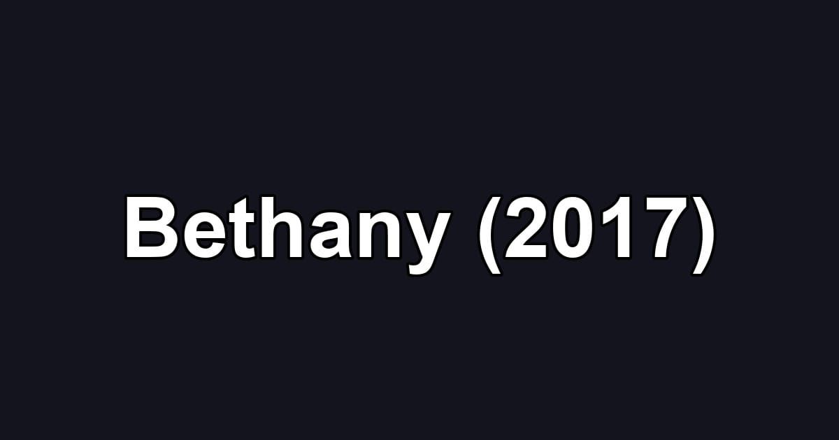 Bethany (2017)