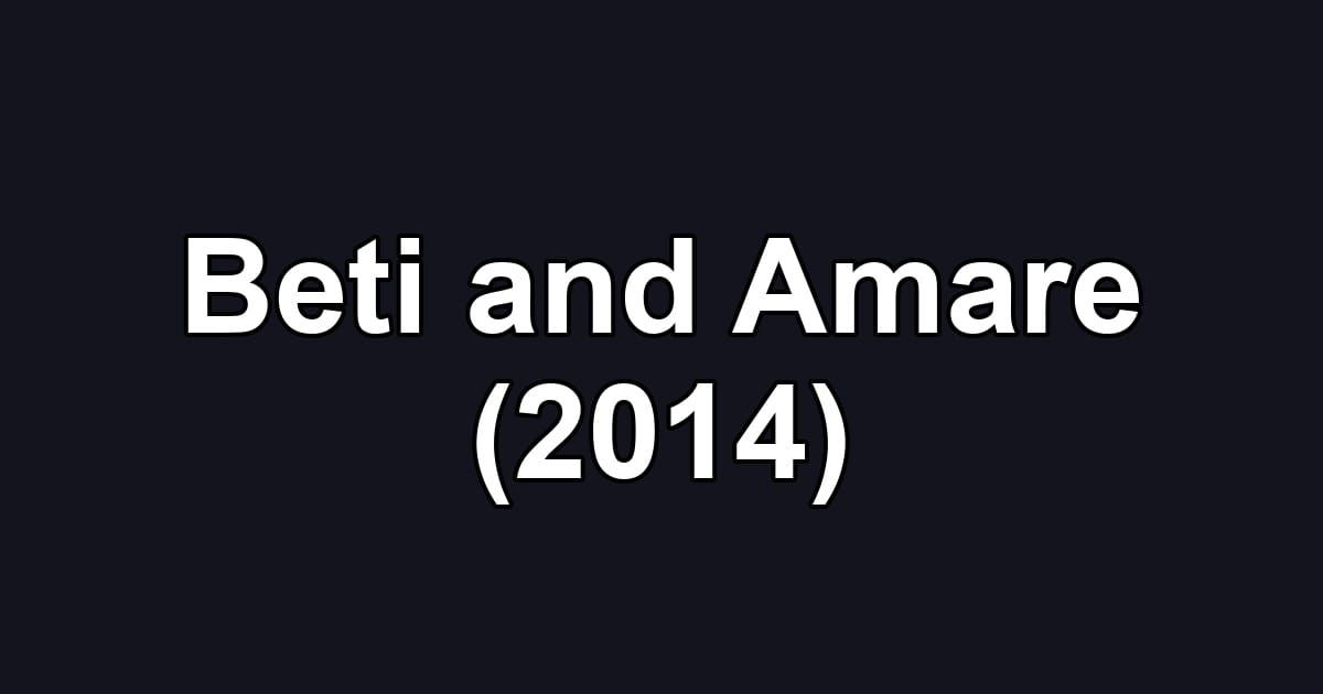 Beti and Amare (2014)