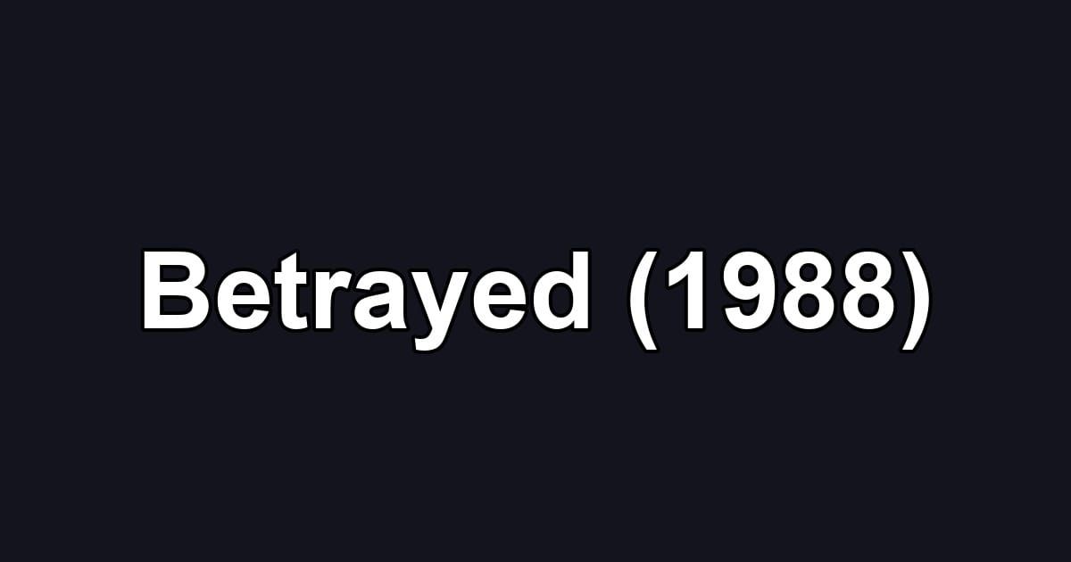 Betrayed (1988)