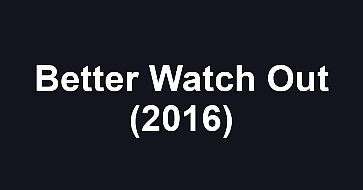 Better Watch Out (2016)