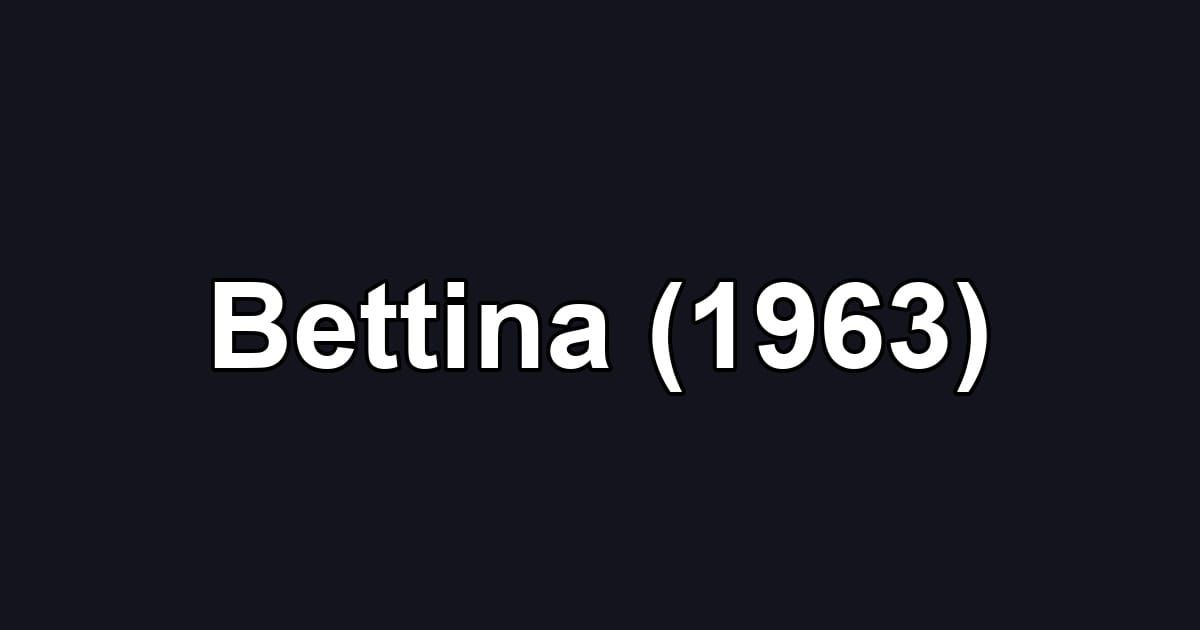 Bettina (1963)