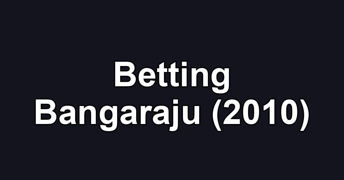 Betting Bangaraju (2010)
