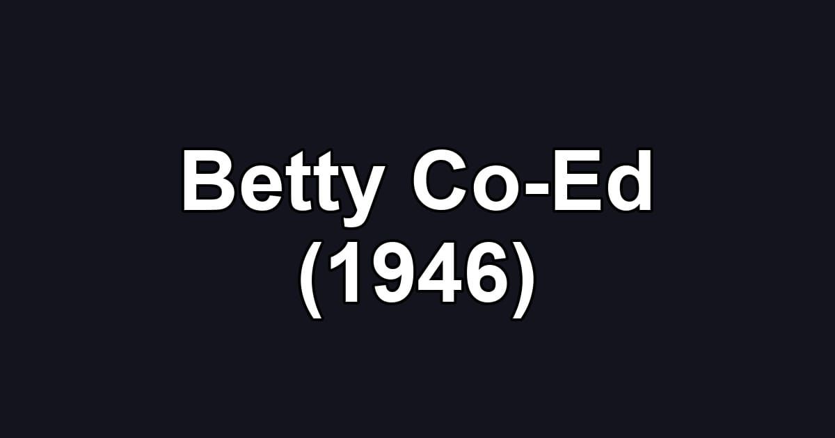 Betty Co-Ed (1946)