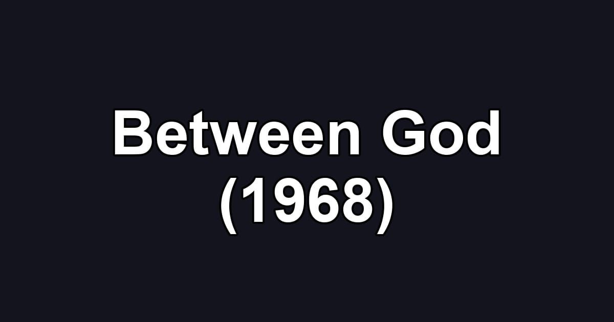 Between God (1968)