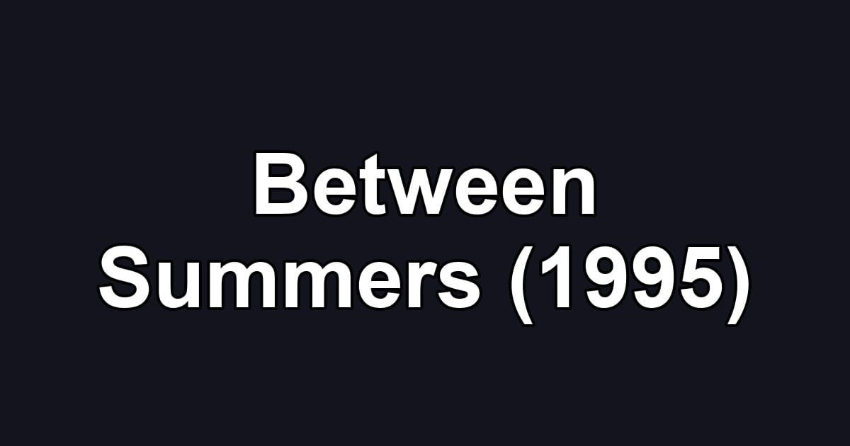 Between Summers (1995)
