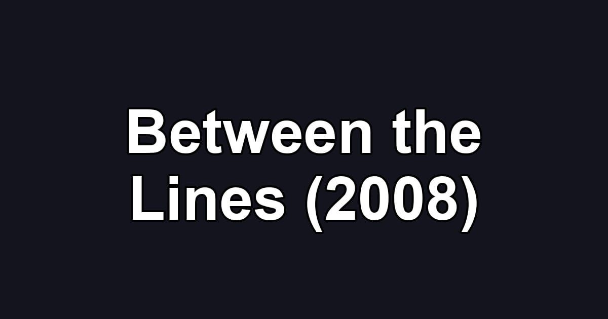 Between the Lines (2008)