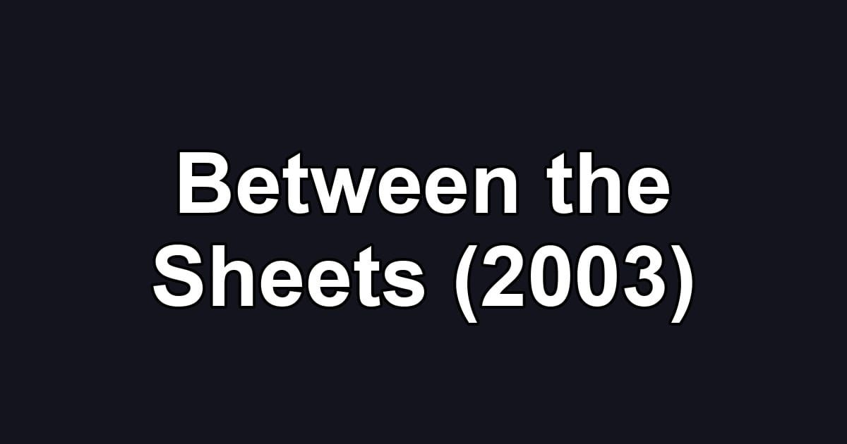 Between the Sheets (2003)
