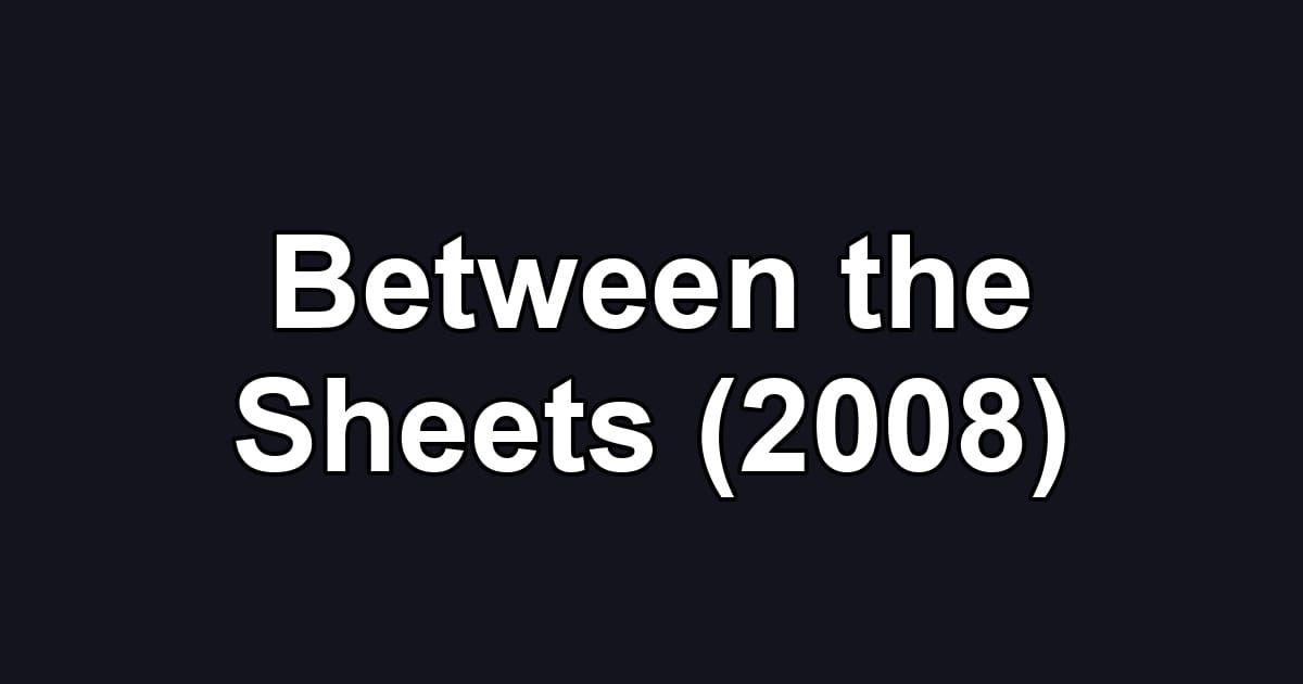 Between the Sheets (2008)