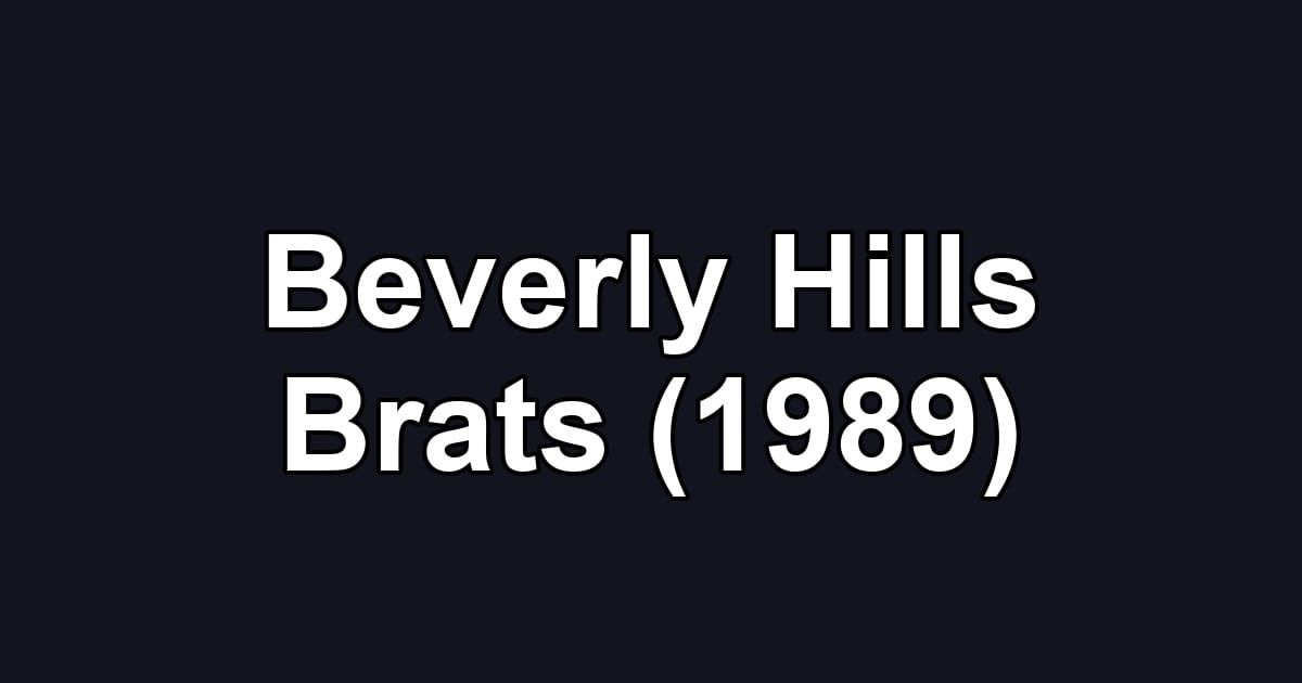 Beverly Hills Brats (1989)
