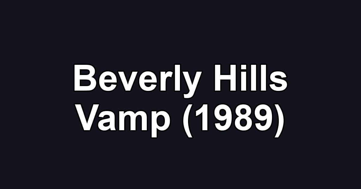Beverly Hills Vamp (1989)
