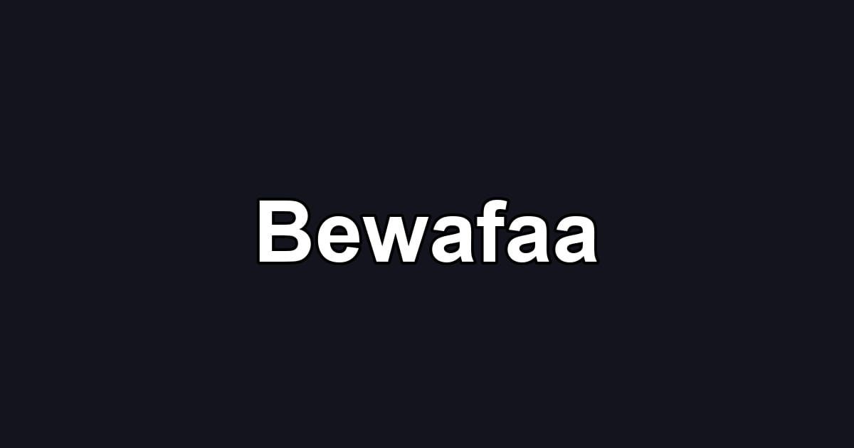 Bewafaa