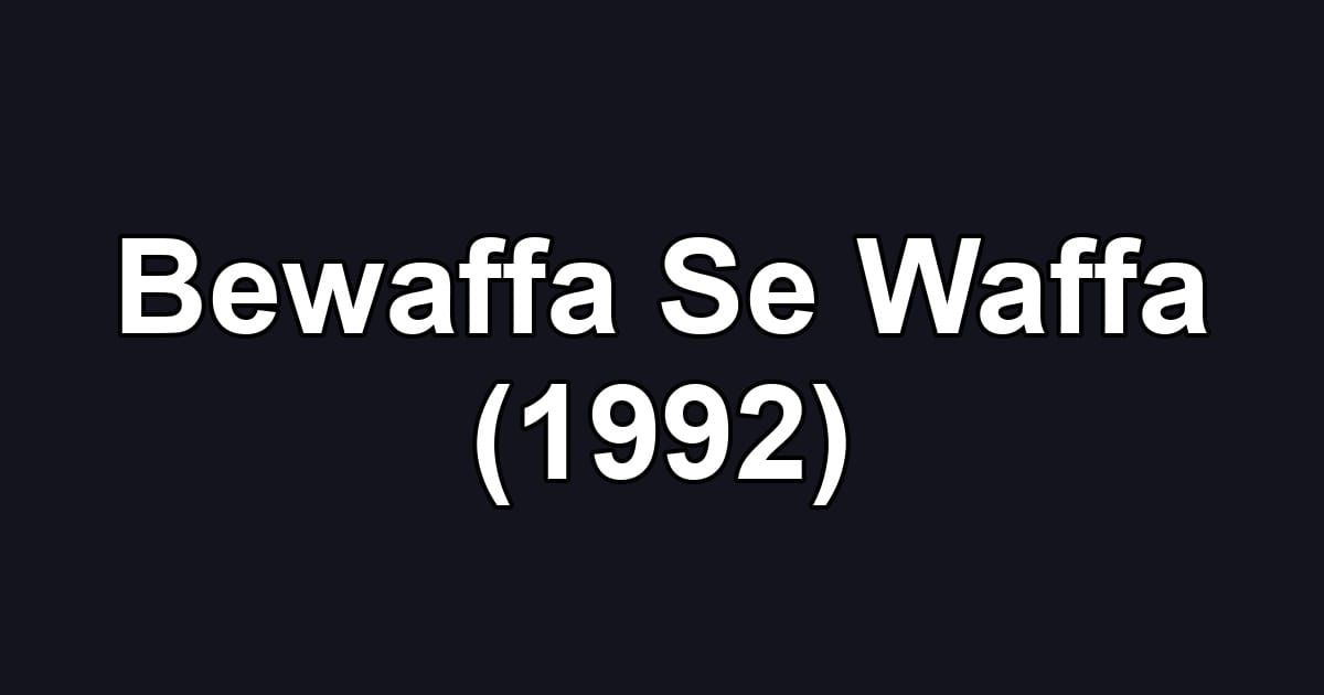 Bewaffa Se Waffa (1992)