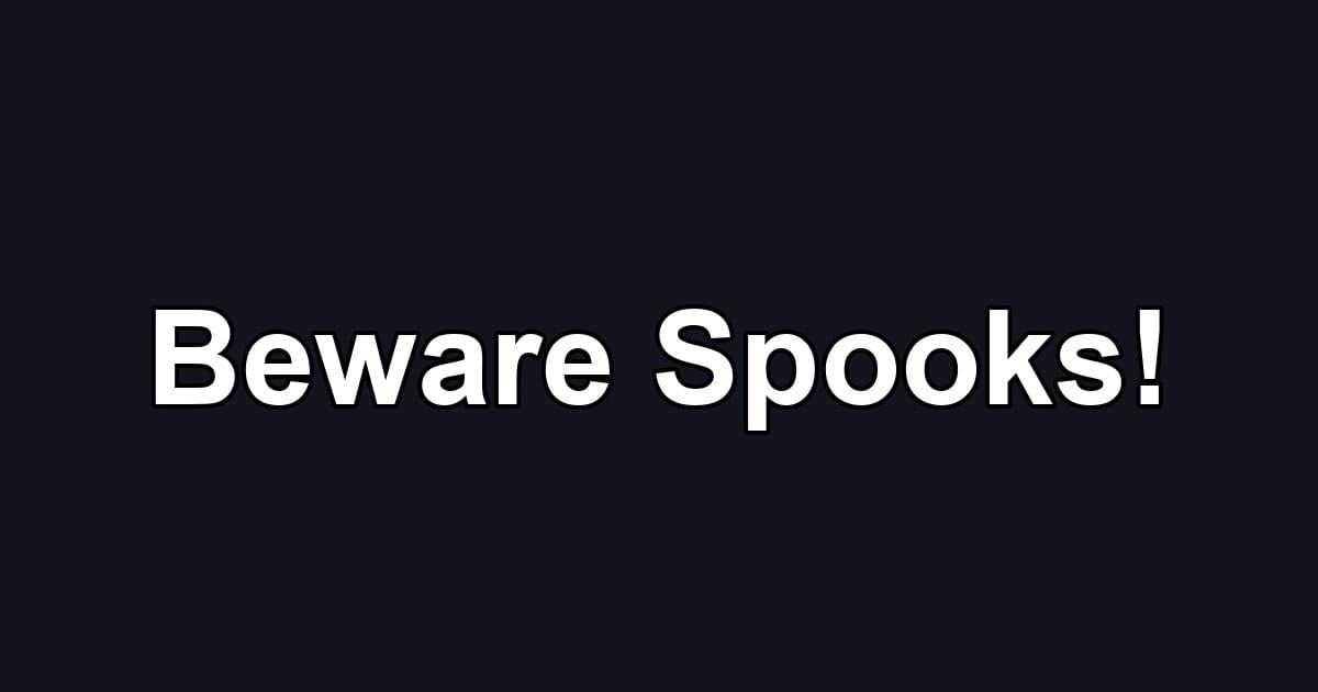 Beware Spooks!