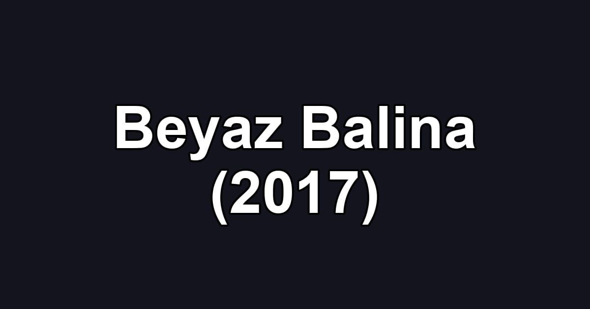 Beyaz Balina (2017)