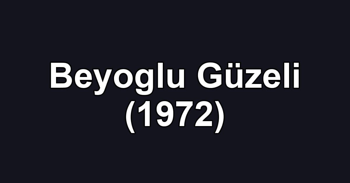 Beyoglu Güzeli (1972)
