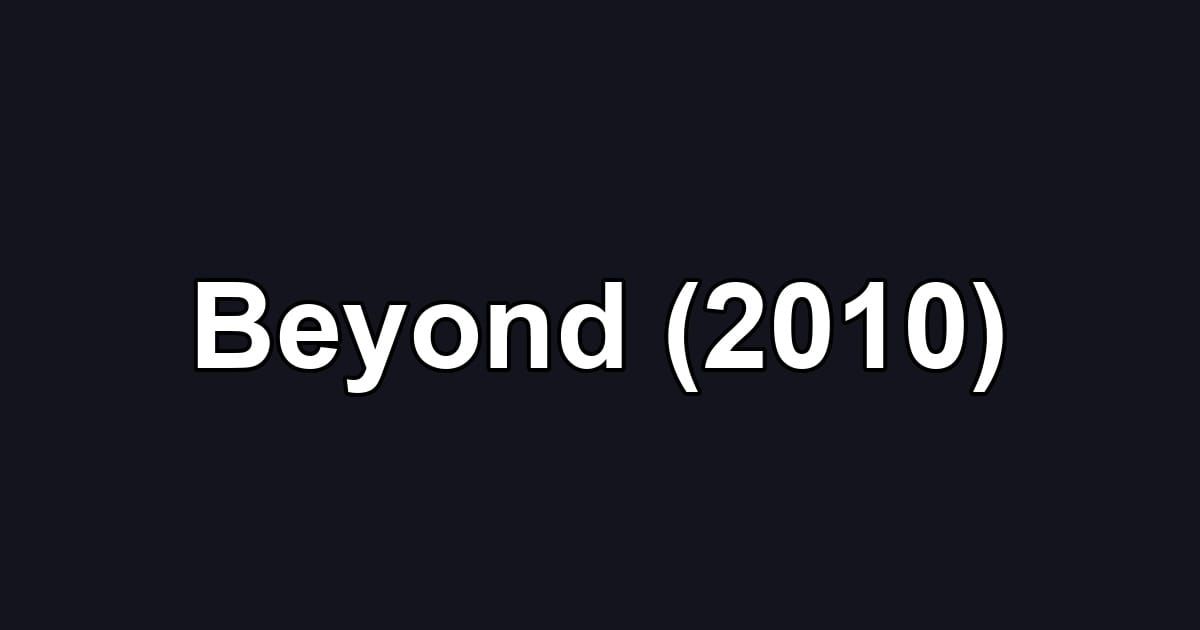 Beyond (2010)