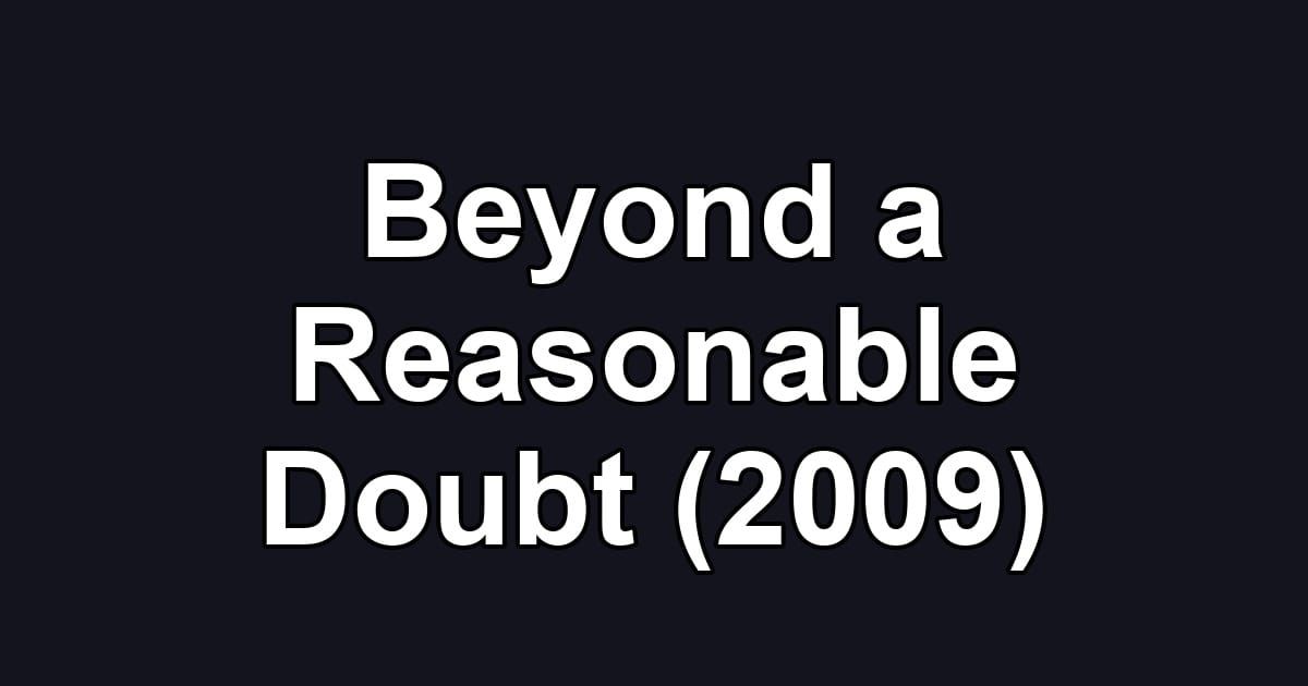Beyond a Reasonable Doubt (2009)