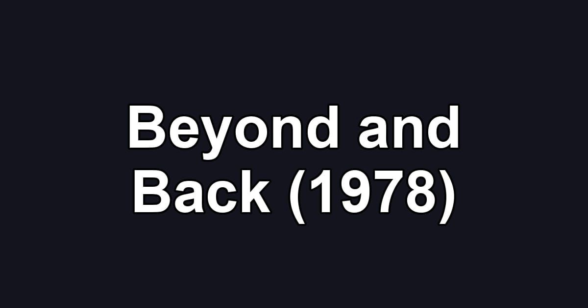 Beyond and Back (1978)