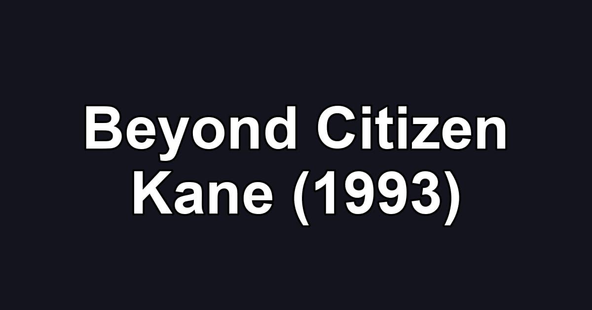 Beyond Citizen Kane (1993)