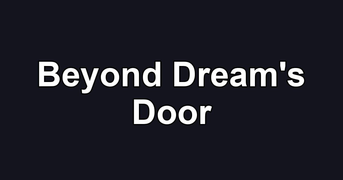 Beyond Dream's Door