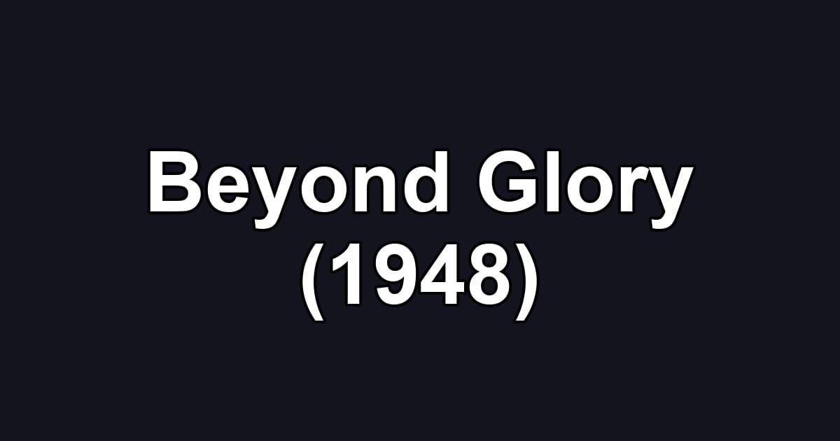 Beyond Glory (1948)