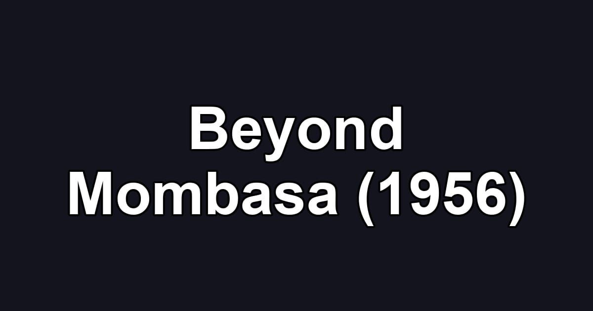 Beyond Mombasa (1956)
