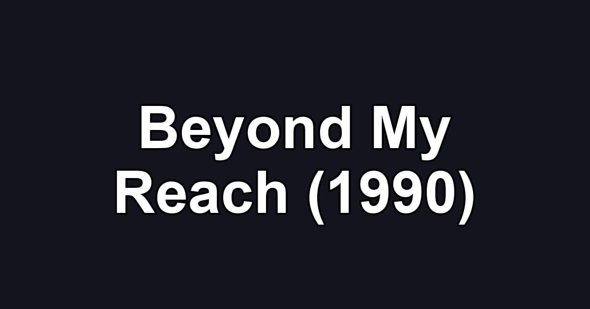 Beyond My Reach (1990)
