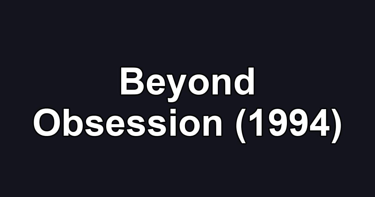 Beyond Obsession (1994)