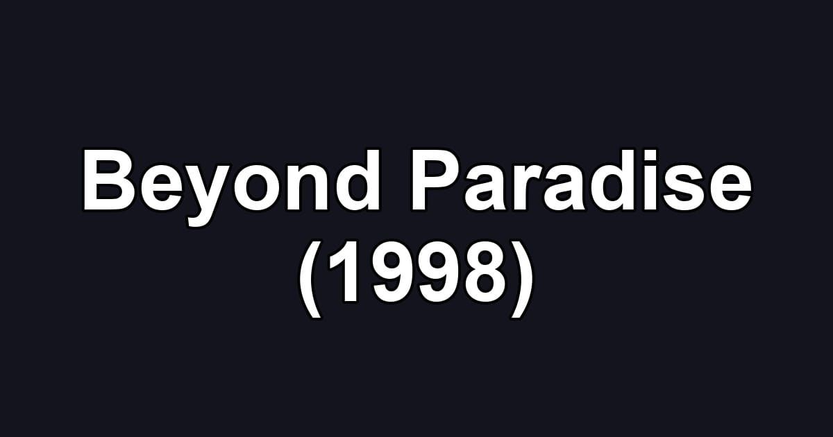 Beyond Paradise (1998)