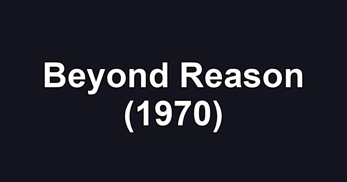 Beyond Reason (1970)