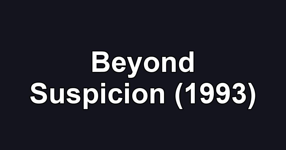 Beyond Suspicion (1993)