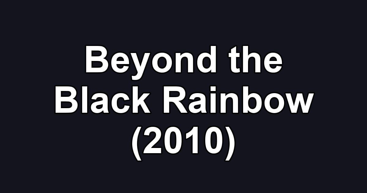 Beyond the Black Rainbow (2010)