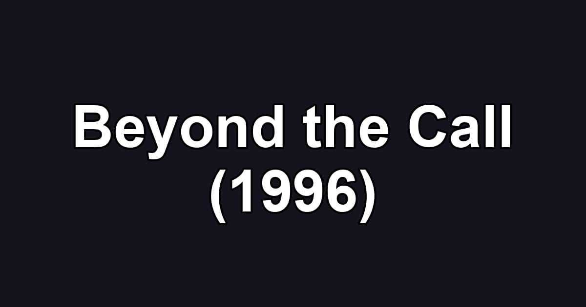 Beyond the Call (1996)