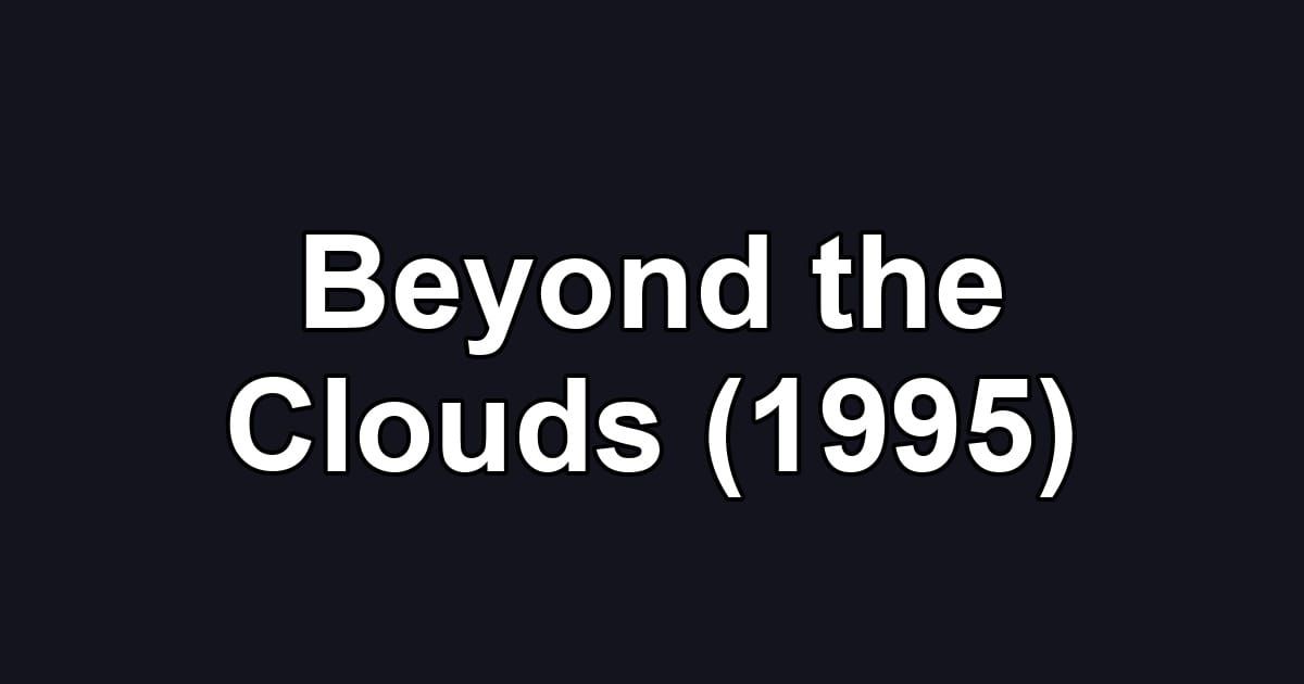 Beyond the Clouds (1995)