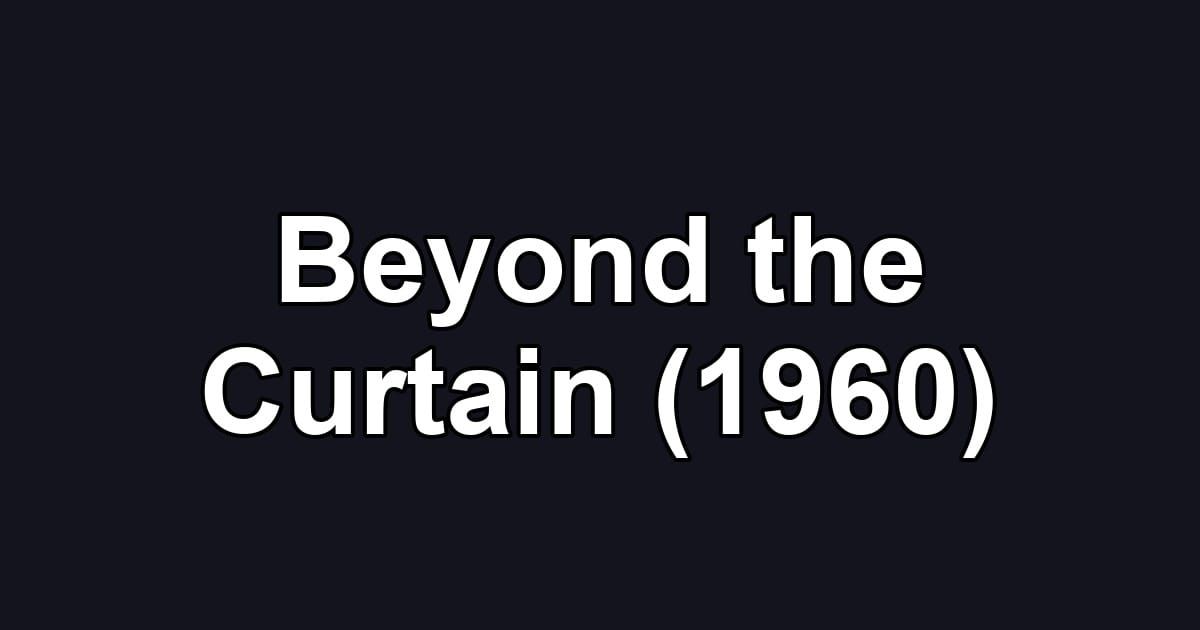 Beyond the Curtain (1960)