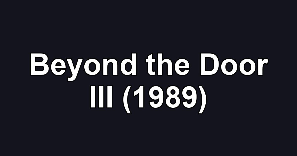 Beyond the Door III (1989)