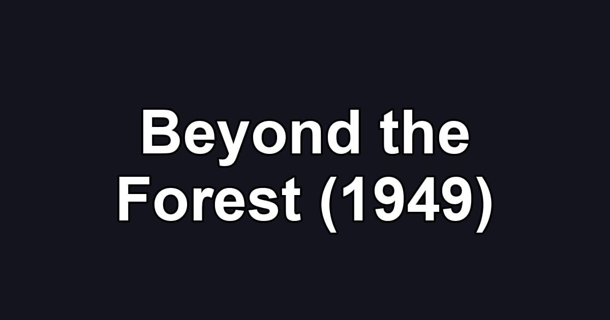 Beyond the Forest (1949)